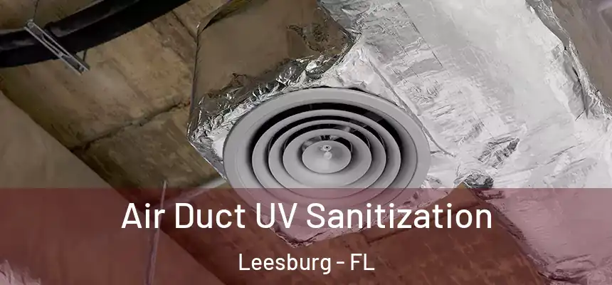 Air Duct UV Sanitization Leesburg - FL