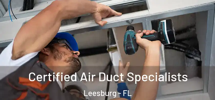 Certified Air Duct Specialists Leesburg - FL