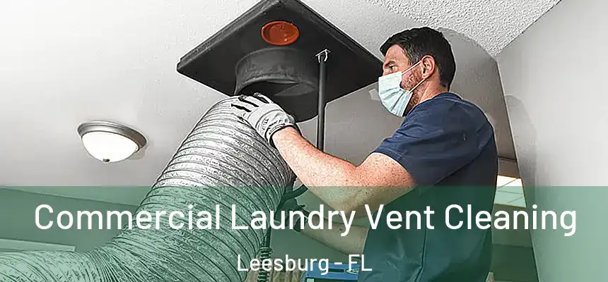  Commercial Laundry Vent Cleaning Leesburg - FL