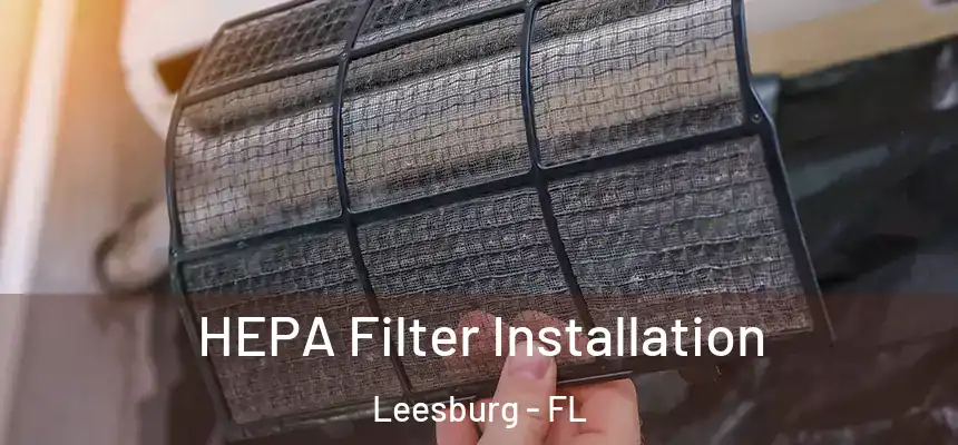 HEPA Filter Installation Leesburg - FL