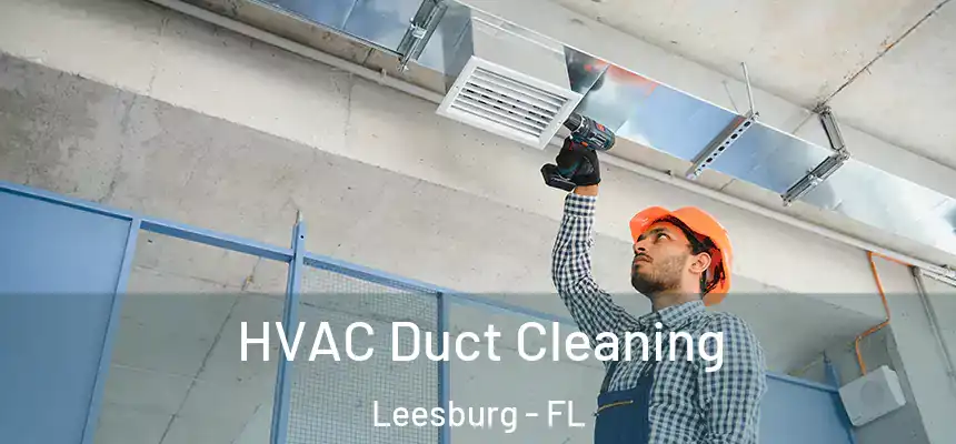  HVAC Duct Cleaning Leesburg - FL