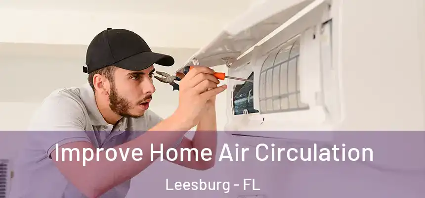 Improve Home Air Circulation Leesburg - FL