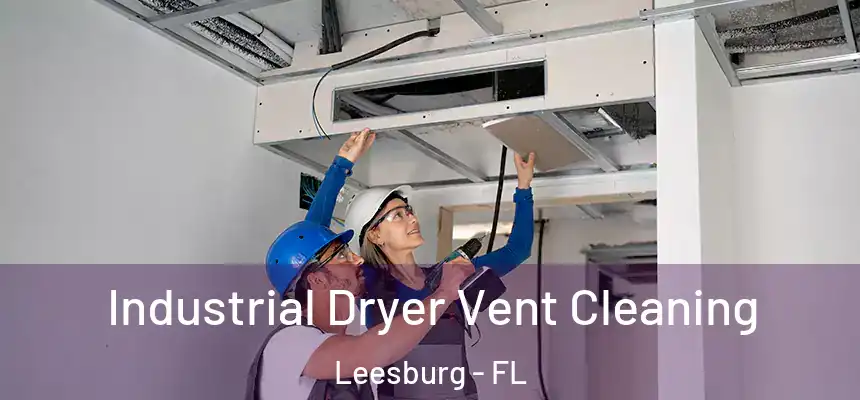  Industrial Dryer Vent Cleaning Leesburg - FL