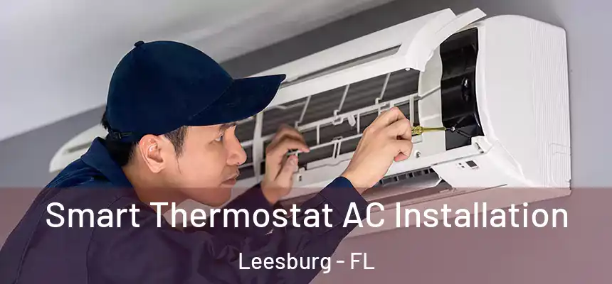 Smart Thermostat AC Installation Leesburg - FL