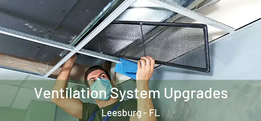 Ventilation System Upgrades Leesburg - FL